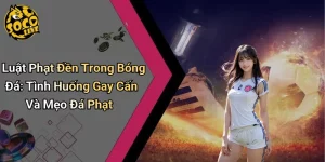 Luật Phạt Đền Trong Bóng Đá