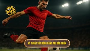 Kỹ thuật sút bóng bằng mu bàn chân