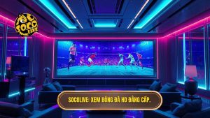Socolive xem bóng đá HD không quảng cáo – Đẳng cấp giải trí trực tuyến số 1