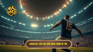 Kèo cược đội ghi bàn từ tình huống đánh chặn