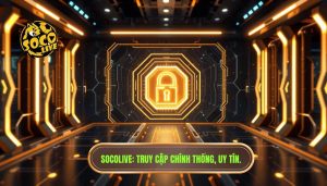 hướng dẫn truy cập socolive khi bị chặn